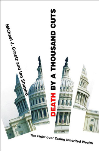 ﻿مرگ توسط هزار کاهش: مبارزه بر سر مالیات بر ثروت موروثی