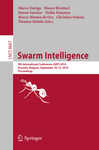 Swarm Intelligence: 9th International Conference، ANTS 2014، Brussels، Belgium، 10-12 سپتامبر 2014. مقالات