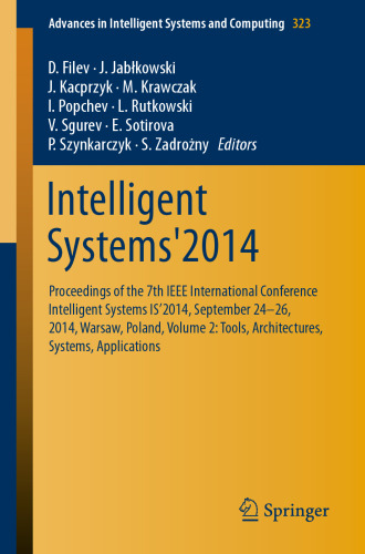 ﻿Intelligent Systems'2014: مجموعه مقالات هفتمین کنفرانس بین المللی IEEE Intelligent Systems IS'2014، 24-26 سپتامبر 2014، ورشو، لهستان، جلد 2: ابزارها، معماری ها، سیستم ها، برنامه ها