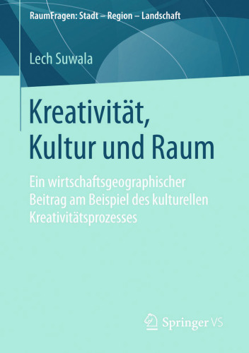 ﻿خلاقیت، فرهنگ و فضا: مشارکت اقتصادی-جغرافیایی با استفاده از مثالی از فرآیند خلاقیت فرهنگی