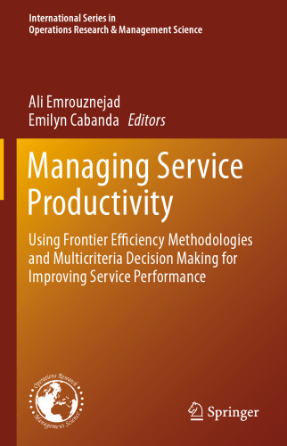 ﻿مدیریت بهره وری خدمات: استفاده از روش های کارایی مرزی و تصمیم گیری چند معیاره برای بهبود عملکرد خدمات