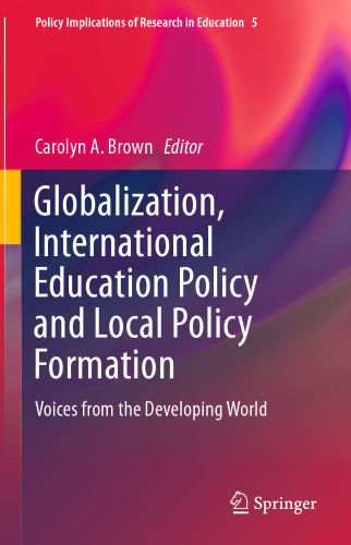 ﻿جهانی شدن، سیاست آموزشی بین المللی و شکل گیری سیاست های محلی: صداهایی از جهان در حال توسعه