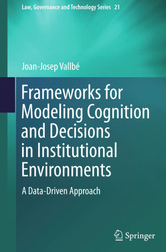 ﻿چارچوب هایی برای مدل سازی شناخت و تصمیم گیری در محیط های نهادی: رویکرد مبتنی بر داده