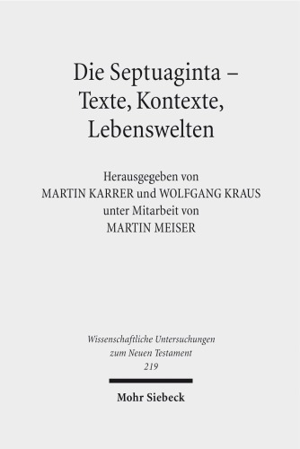 ﻿Septuaginta - متون، زمینه ها، محیط های زندگی: کنفرانس بین المللی سازماندهی شده توسط Septuaginta Deutsch (LXX.D)، Wuppertal 20.-23. جولای 2006