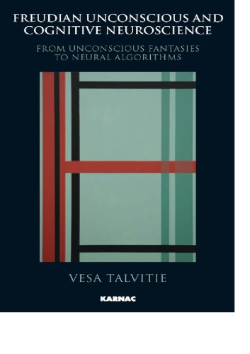 علم اعصاب غیرعادی و شناختی فرویدی: از فانتزی های ناخودآگاه به الگوریتم های عصبی