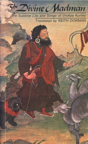 دیوانه الهی: زندگی متعالی و ترانه های Drukpa Kunley
