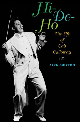 ﻿Hi-De-Ho: The Life of Cab Calloway