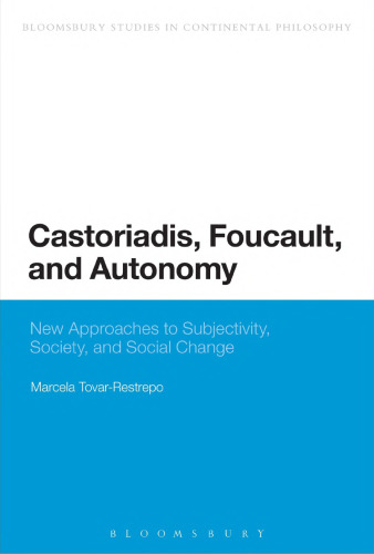 Castoriadis، Foucault و Autonomy: رویکردهای جدید به ذهنیت، جامعه و تغییر اجتماعی