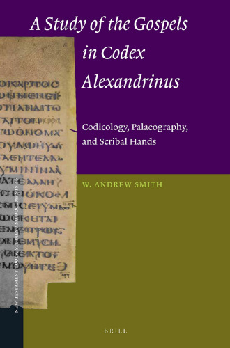 مطالعه انجیل ها در Codex Alexandrinus: كدیكولوژی ، پالئوگرافی ، و دست های كتبی