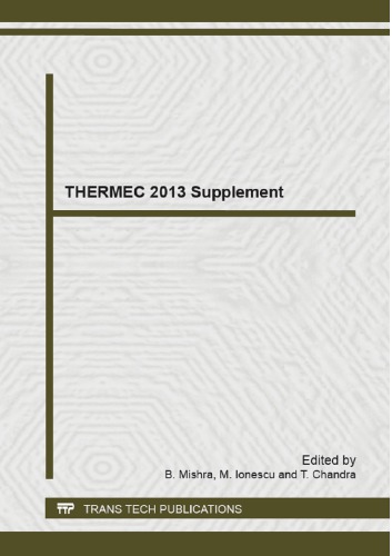 ﻿Thermec 2013: مقالات منتخب بررسی شده از هشتمین کنفرانس بین المللی پردازش و ساخت مواد پیشرفته پردازش، ساخت، پروپ