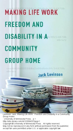 ساختن کار زندگی: آزادی و ناتوانی در یک خانه گروه اجتماعی