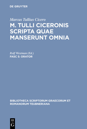 ﻿M Tulli Ciceronis Scripta Quae Manserunt Omnia - Fasc 5: Orator