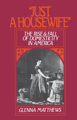 ﻿فقط یک زن خانه دار: ظهور و سقوط داخلی بودن در آمریکا