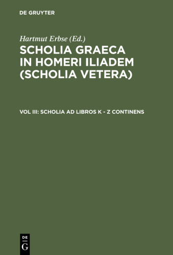 ﻿Scholia Graeca in Homeri Iliadem (Scholia vetera) ، جلد. III: قاره Scholia ad libros K-Z