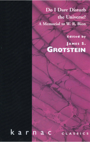 ﻿آیا من جرات دارم جهان را مختل کنم: یادبودی برای W. R. Bion