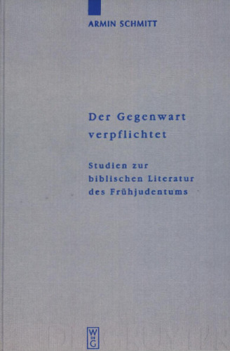 ﻿متعهد به حال حاضر: مطالعات در ادبیات کتاب مقدس یهودیت اولیه