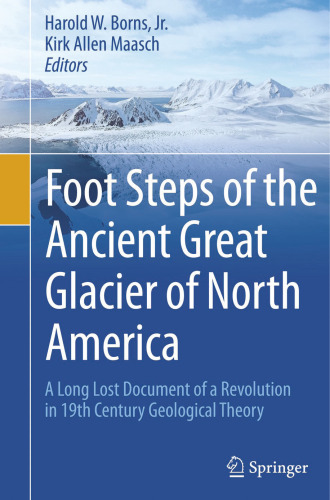 ﻿قدم‌های یخچال بزرگ باستانی آمریکای شمالی: سندی طولانی گمشده از یک انقلاب در نظریه زمین‌شناسی قرن نوزدهم