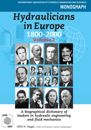 ﻿هیدرولیک ها در اروپا، 1800-2000 جلد 2: فرهنگ نامه بیوگرافی رهبران در مهندسی هیدرولیک و مکانیک سیالات