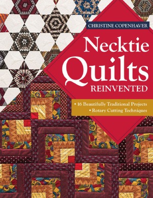ابداع مجدد Necktie Quilts: 16 روشهای سنتی سنتی روشهای برش دوار
