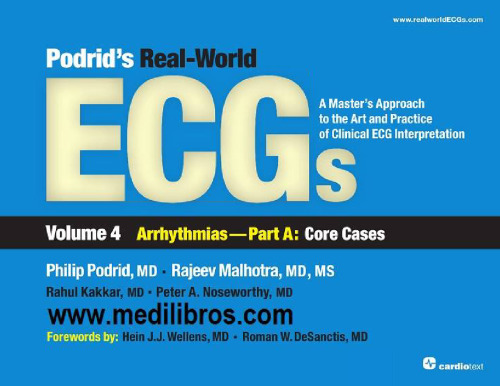ECG های دنیای واقعی Podrid: رویکرد کارشناسی ارشد به هنر و تمرین تفسیر بالینی ECG. دوره 4A ، آریتمی: موارد هسته