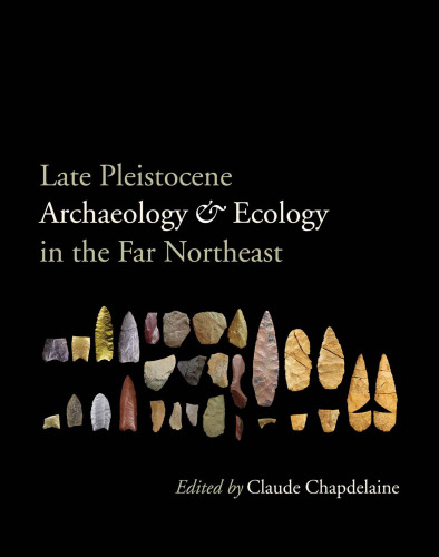 ﻿باستان شناسی و اکولوژی اواخر پلیستوسن در شمال شرق دور