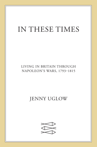 ﻿در این زمان ها: زندگی در بریتانیا از طریق جنگ های ناپلئون، 1793-1815