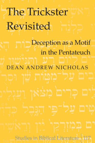 ﻿The Trickster Revisited: Deception as a Motif in the Pentateuch
