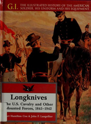 ﻿Longknives سواره نظام ایالات متحده و سایر نیروهای سواره، 1845-1942 (G.I. Series 03)