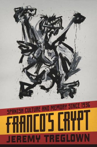 ﻿سرداب Franco: فرهنگ و حافظه اسپانیا از سال 1936 تاکنون