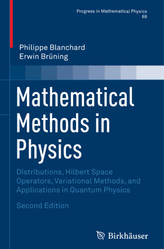 ﻿روش های ریاضی در فیزیک: توزیع ها ، اپراتورهای فضای هیلبرت ، روش های متغیر و کاربردها در فیزیک کوانتوم