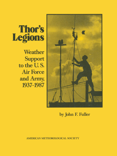 ﻿Thor’s Legions: Weather Support for U.S. Air Force and Army، 1937-1987