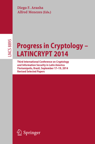 پیشرفت در رمزنگاری - LATINCRYPT 2014: سومین کنفرانس بین المللی رمزنگاری و امنیت اطلاعات در آمریکای لاتین فلورینوپولیس، برزیل، 17-19 سپتامبر 2014 مجلات منتخب منتخب