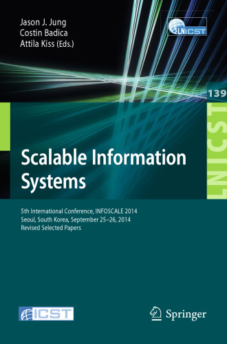 سیستم های اطلاعاتی مقیاس پذیر: پنجمین کنفرانس بین المللی ، INFOSCALE 2014 ، سئول ، کره جنوبی ، 25-26 سپتامبر 2014 ، مقالات اصلاح شده