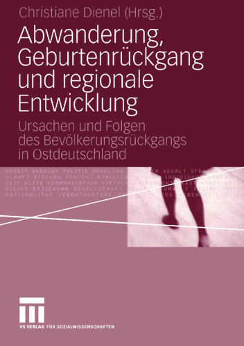 ﻿مهاجرت، کاهش نرخ زاد و ولد و توسعه منطقه ای: علل و پیامدهای کاهش جمعیت در آلمان شرقی