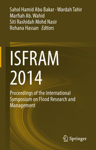 ﻿ISFRAM 2014: مجموعه مقالات سمپوزیوم بین المللی تحقیقات و مدیریت سیل