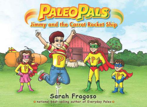 ﻿Paleo Pals: Jimmy and the Carrot Rocket Ship