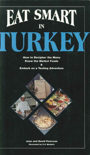 در ترکیه هوشمند بخورید: چگونه منو را رمزگشایی کنید ، غذاهای بازار را بشناسید و در یک ماجراجویی مزه دار شروع کنید