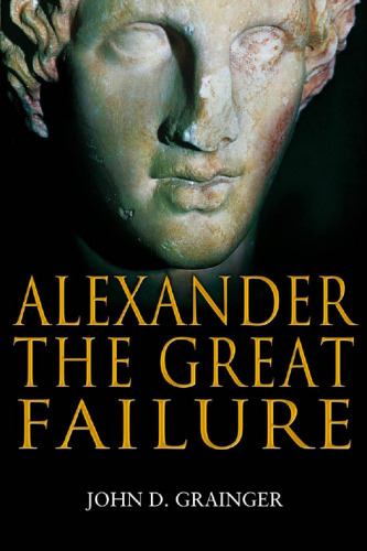 اسکندر شکست بزرگ: سقوط امپراتوری مقدونیه