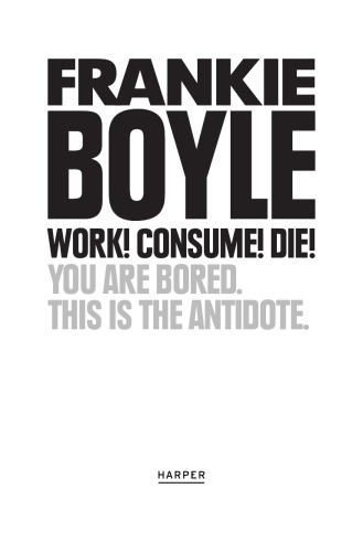 ﻿کار کن مصرف کردن! بمیر!: من در حال حاضر تقریباً کاملاً دیوانه هستم