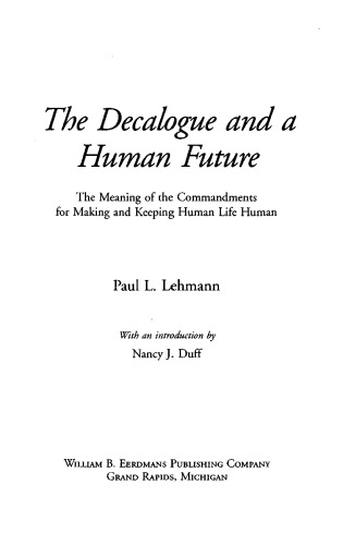Decalogue و یک آینده انسانی: معنی احکام برای ساختن و حفظ زندگی انسان