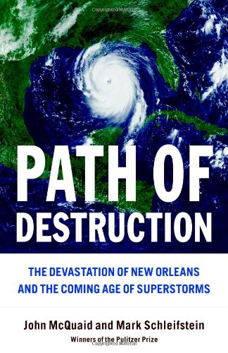 ﻿Path of Destruction: The Devastation of New Orleans and the Coming Age of Superstorms