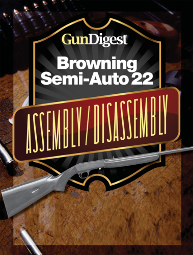 ﻿راهنمای مونتاژ/جداسازی تفنگ Gun Digest Browning Semi-Auto 22