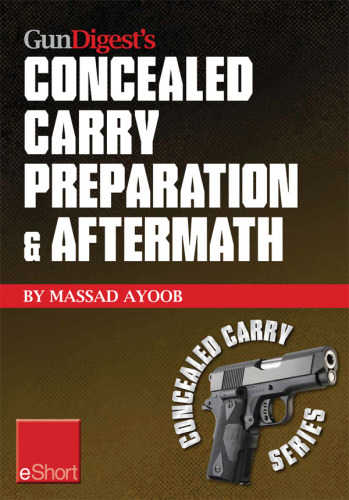 Gun Digest Concealed Carry Preparation and Aftermath Short