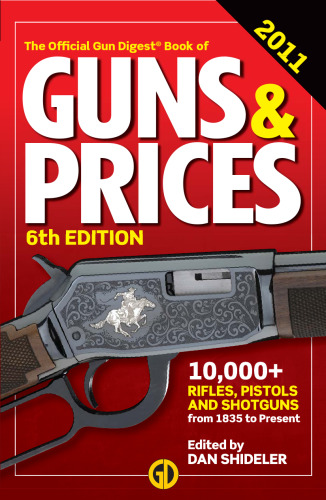 ﻿The Gun Digest Book of Guns & Prices 2011