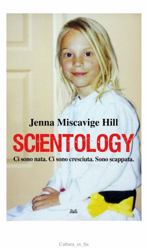 ساینتولوژی. من آنجا متولد شدم. من آنجا بزرگ شدم فرار کردم