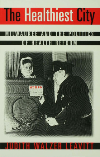 ﻿سالم ترین شهر: میلواکی و سیاست اصلاحات سلامت