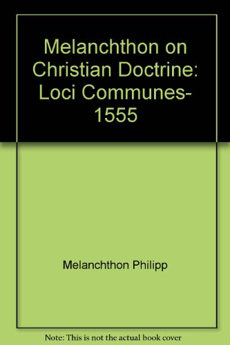 Melanchthon on دکترین مسیحی: Loci Commes، 1555