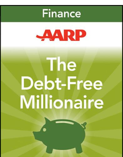 ﻿AARP میلیونر بدون بدهی. استراتژی های برنده برای ایجاد اعتبار عالی و بازنشستگی ثروتمند