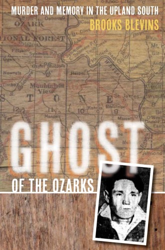 ﻿Ghost of the Ozarks. قتل و خاطره در بالادست جنوبی