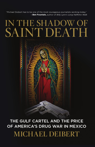﻿در سایه مرگ مقدس. کارتل خلیج و بهای جنگ مواد مخدر آمریکا در مکزیک